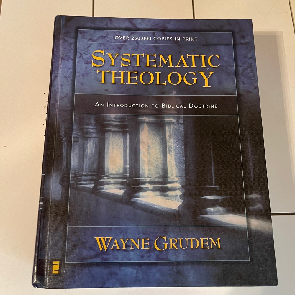 Systematic Theology Wayne Grudem Hardcover Biblical Doctrine Zondervan 1994